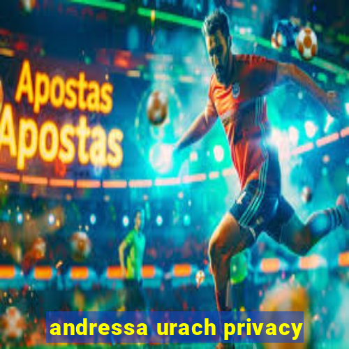 andressa urach privacy